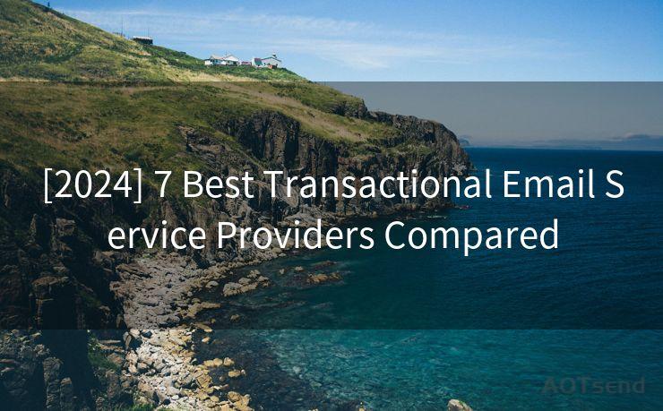 [2024] 7 Best Transactional Email Service Providers Compared