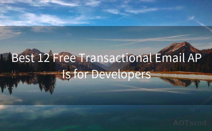 Best 12 Free Transactional Email APIs for Developers