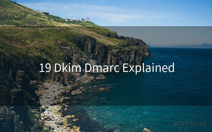 19 Dkim Dmarc Explained