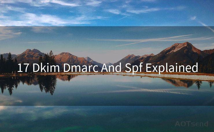 17 Dkim Dmarc And Spf Explained