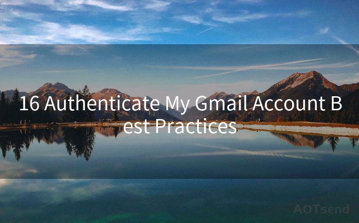 16 Authenticate My Gmail Account Best Practices