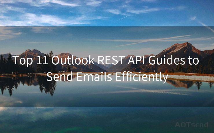 Top 11 Outlook REST API Guides to Send Emails Efficiently