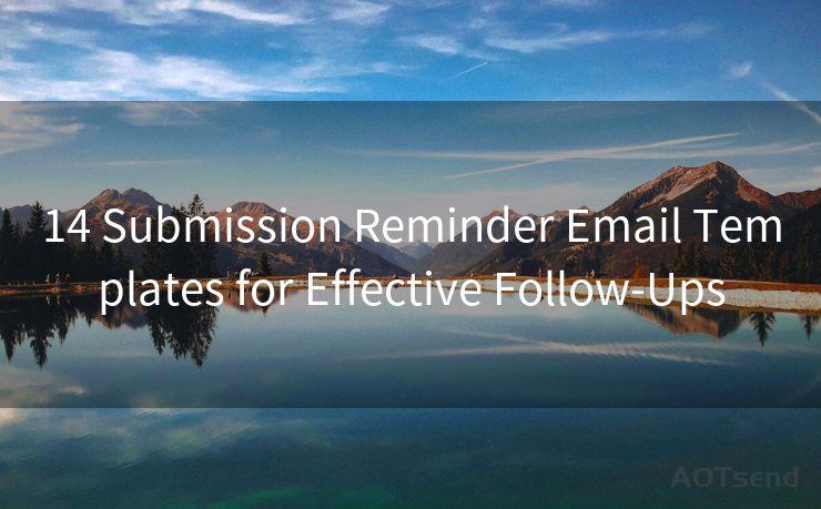 14 Submission Reminder Email Templates for Effective Follow-Ups