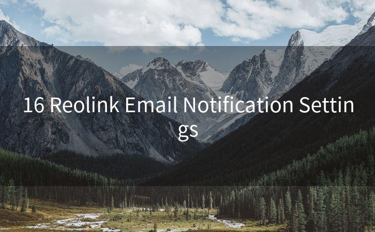 16 Reolink Email Notification Settings