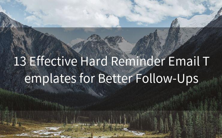 13 Effective Hard Reminder Email Templates for Better Follow-Ups