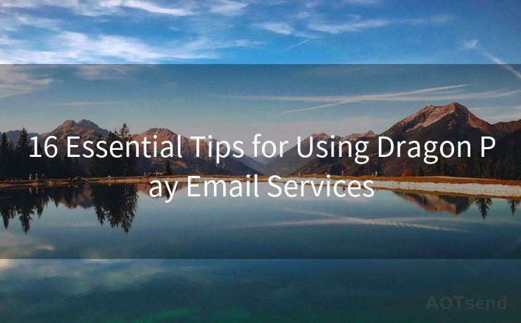 16 Essential Tips for Using Dragon Pay Email Services