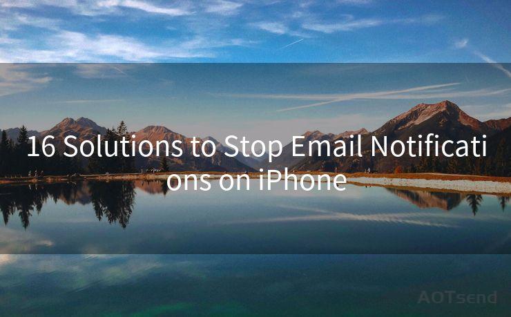 16 Solutions to Stop Email Notifications on iPhone