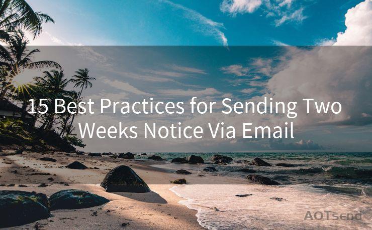 15 Best Practices for Sending Two Weeks Notice Via Email