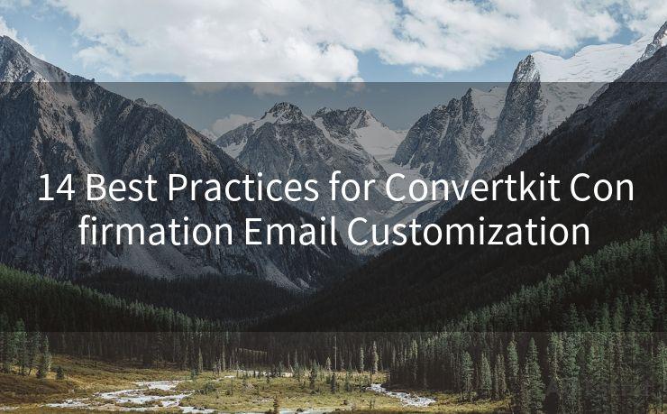 14 Best Practices for Convertkit Confirmation Email Customization