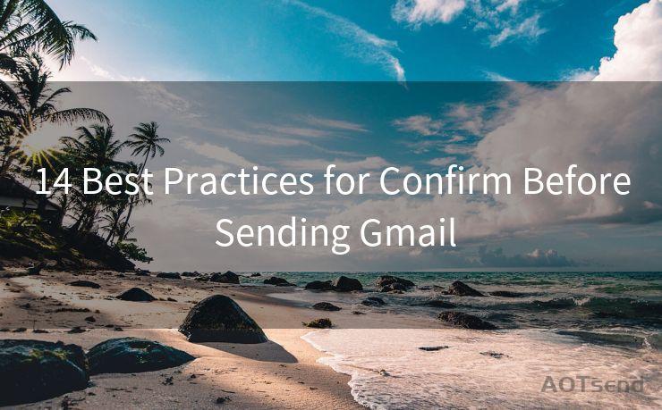 14 Best Practices for Confirm Before Sending Gmail