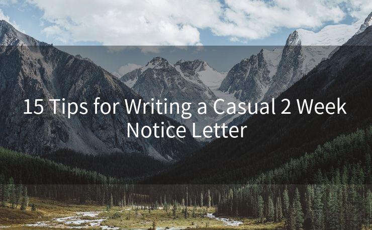 15 Tips for Writing a Casual 2 Week Notice Letter