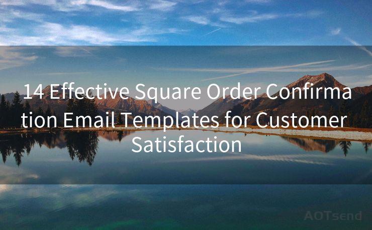 14 Effective Square Order Confirmation Email Templates for Customer Satisfaction