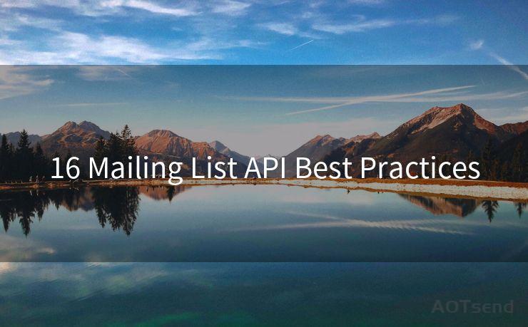 16 Mailing List API Best Practices