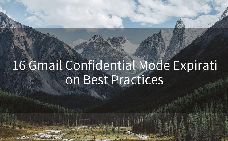 16 Gmail Confidential Mode Expiration Best Practices