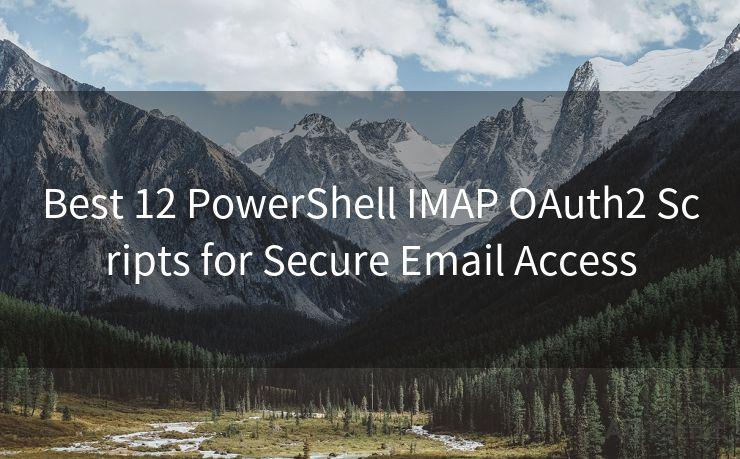 Best 12 PowerShell IMAP OAuth2 Scripts for Secure Email Access