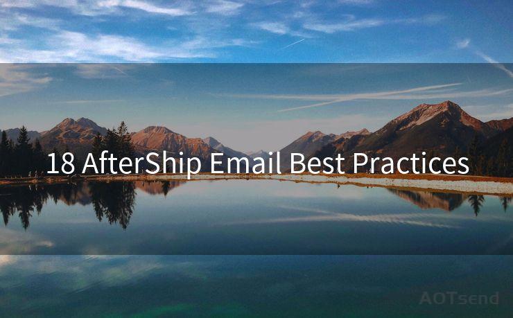 18 AfterShip Email Best Practices