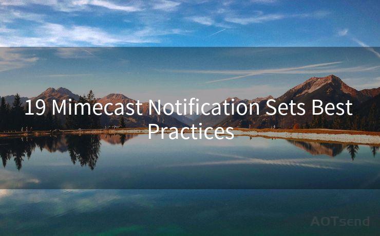 19 Mimecast Notification Sets Best Practices