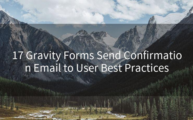 17 Gravity Forms Send Confirmation Email to User Best Practices