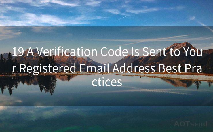 19 A Verification Code Is Sent to Your Registered Email Address Best Practices