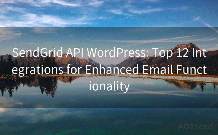 SendGrid API WordPress: Top 12 Integrations for Enhanced Email Functionality