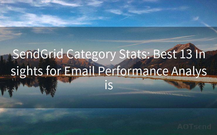 SendGrid Category Stats: Best 13 Insights for Email Performance Analysis