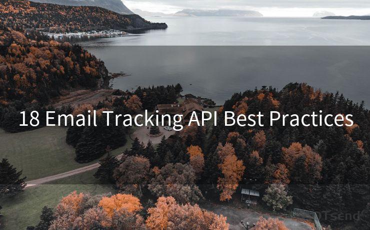 18 Email Tracking API Best Practices