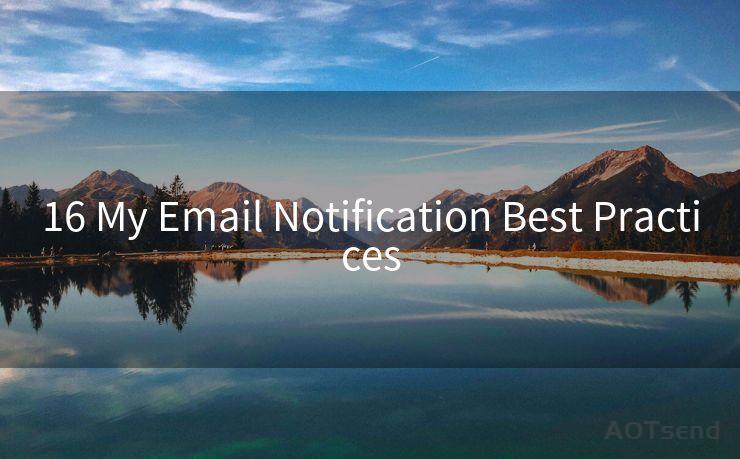 16 My Email Notification Best Practices