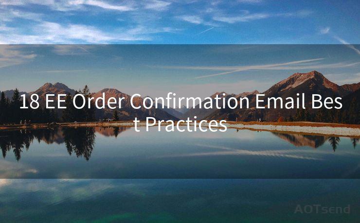 18 EE Order Confirmation Email Best Practices