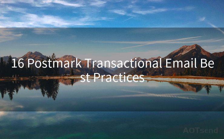 16 Postmark Transactional Email Best Practices